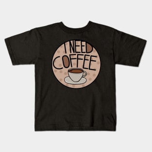 I Need Coffee Brown Color , Minimalistic And Simple Kids T-Shirt